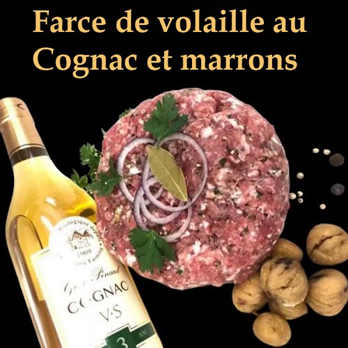 Farce pur volaille 500g aux marrons et cognac. Ne pas consommer cru 